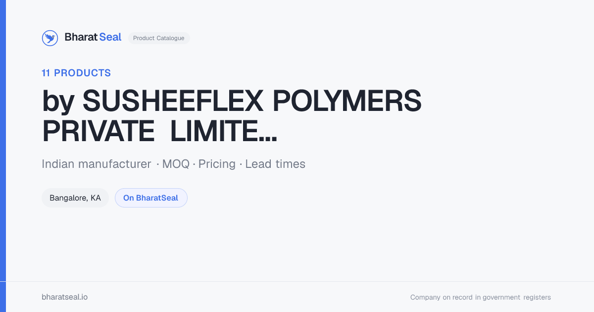 Products by SUSHEEFLEX POLYMERS PRIVATE LIMITED | BharatSeal